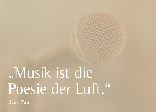 Musik ist die Poesie der Luft (Jean Paul)